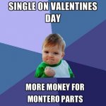 SingleOnValentinesDay=MoneyforMonteroParts.JPG