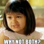 why-not-both.jpg