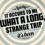 Long strange trip.jpg